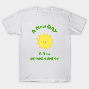 T-shirt 'New day, new opportunity' T-Shirt